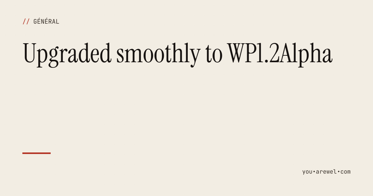 Upgraded smoothly to WP1.2Alpha