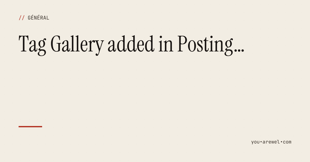 Tag Gallery added in Posting…