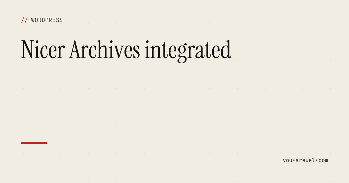 Nicer Archives integrated